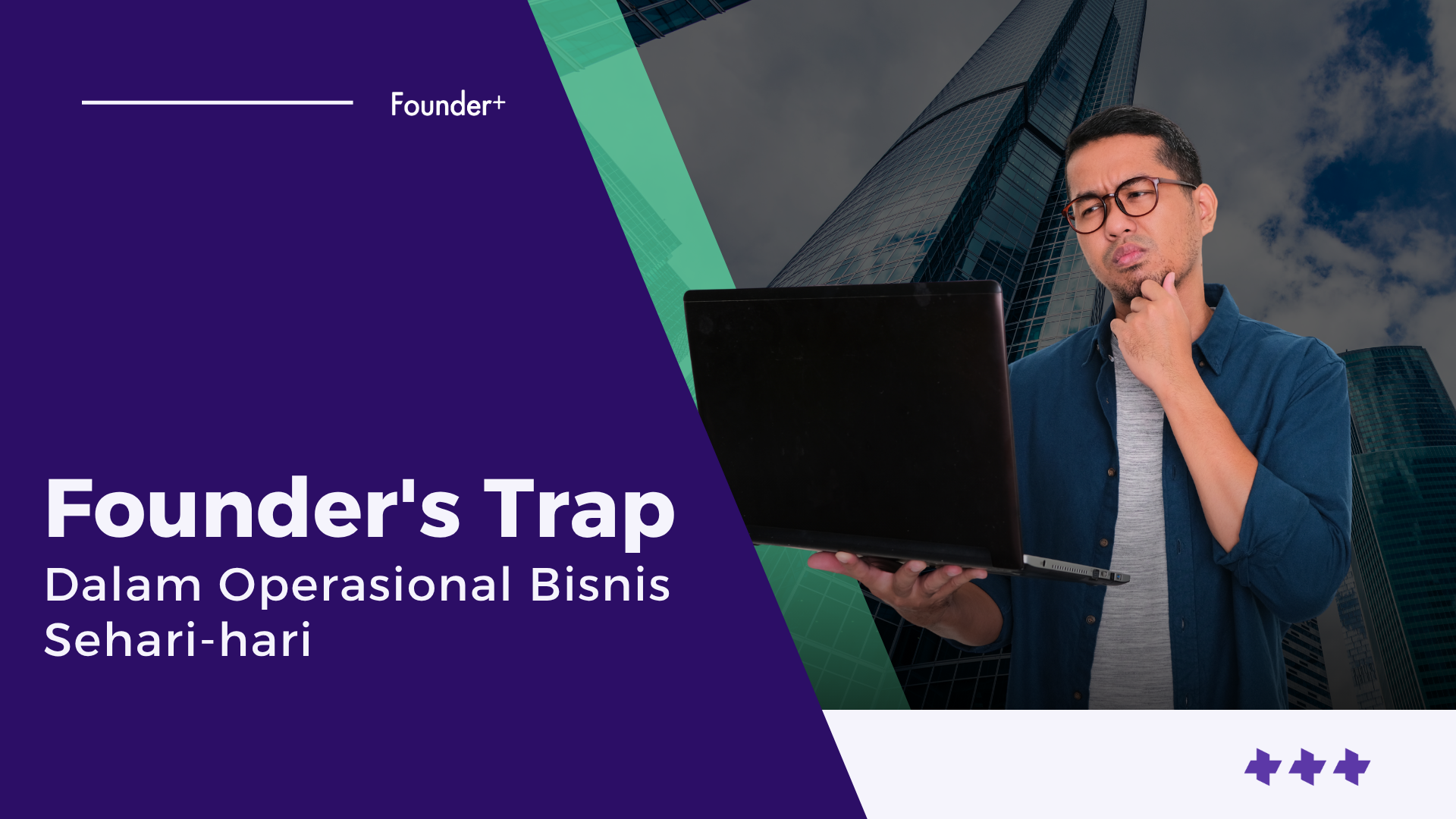 Founder's Trap dalam Operasional Bisnis Sehari-hari