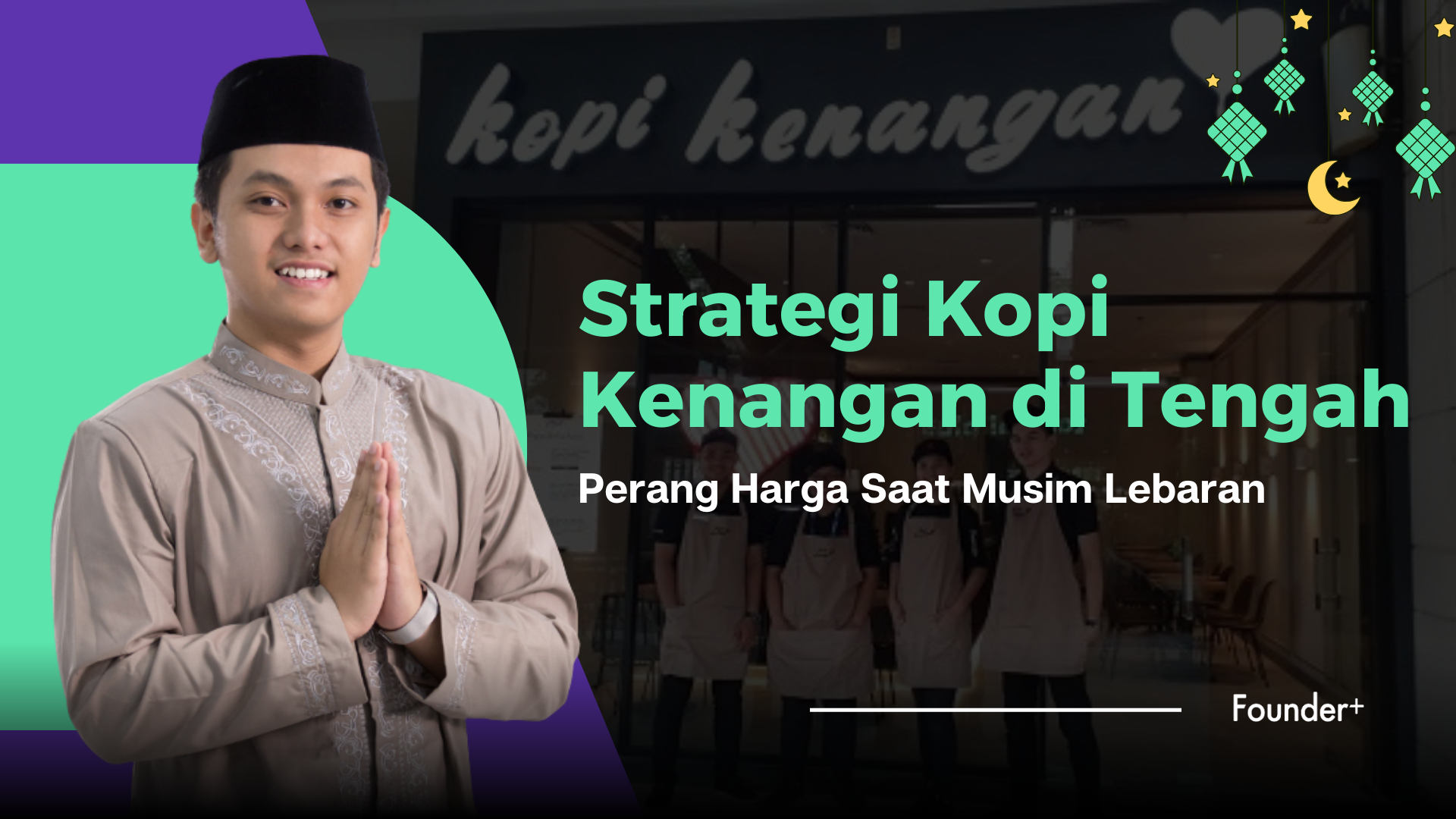 Strategi yang Digunakan Kopi Kenangan untuk Bertahan di Tengah Perang Harga saat Musim Lebaran
